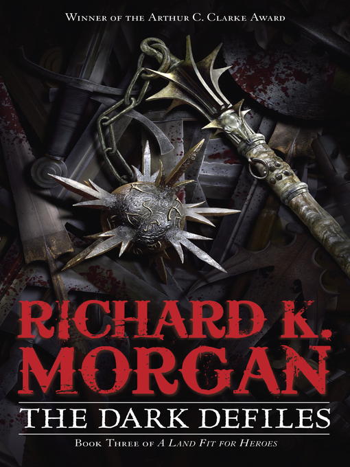 Title details for The Dark Defiles by Richard K. Morgan - Available